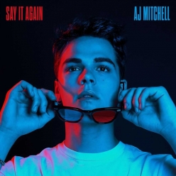 Aj Mitchell - Say It Again